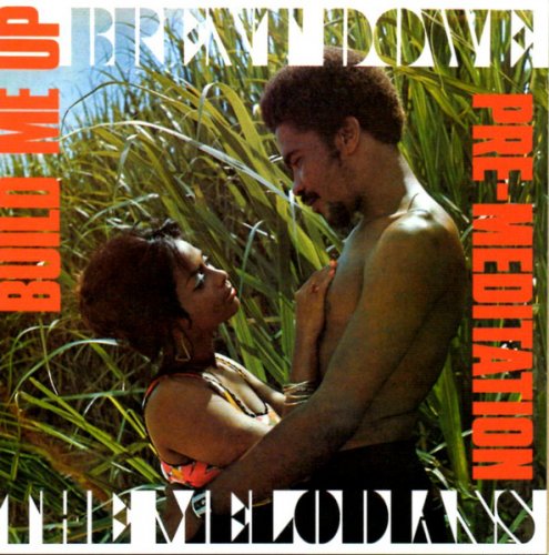 Brent Dowe & The Melodians - Build Me Up & Pre-Meditation - 2CD (2021)