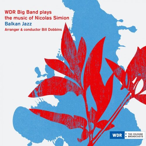 WDR Big Band Plays The Music Of Nicolas Simion - Balkan Jazz (2023)