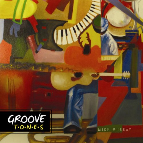 Mike Murray - Groove Tones (2010)