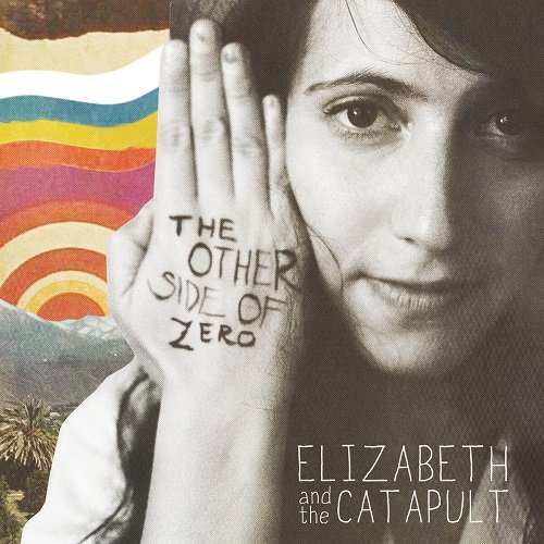 Elizabeth & the Catapult - The Other Side Of Zero (2010)