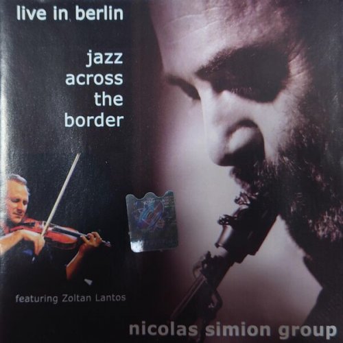 Nicolas Simion Group - Jazz Across The Border (Live In Berlin) (2023)