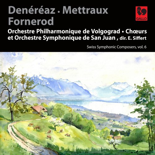 Volgograd Philharmonic Orchestra, Emmanuel Siffert - Denéréaz: Ouverture de fête - Symphony No. 2 in D Major - Mettraux: Lacrimosa - Fornerod: Hymne à la Très Sainte Trinité, Op. 43 - Swiss Symphonic Composers, Vol. 6 (2023)