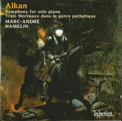 Marc-André Hamelin - Alkan: Symphony For Solo Piano, Trois Morceaux Dans Le Genre Pathétique (2001) CD-Rip