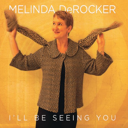 Melinda DeRocker - I'll Be Seeing You (2013)