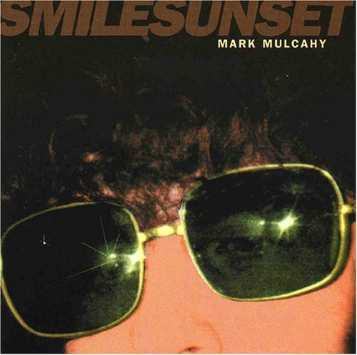 Mark Mulcahy - Smilesunset (2001)