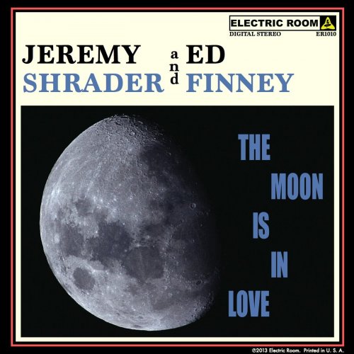 Jeremy Shrader, Ed Finney - The Moon Is in Love (2013)