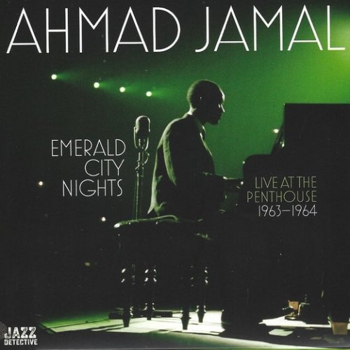 Ahmad Jamal - Emerald City Nights: Live at the Penthouse 1963-1964 (2022)