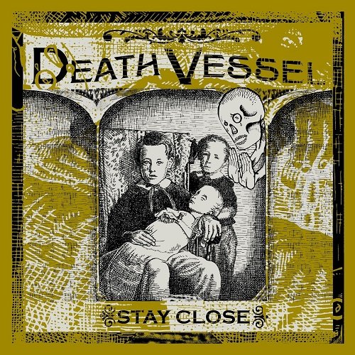 Death Vessel - Stay Close (2004)