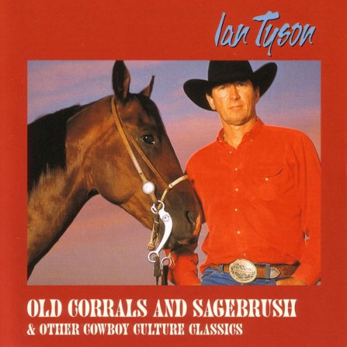 Ian Tyson - Old Corrals And Sagebrush & Other Cowboy Culture Classics (1983)