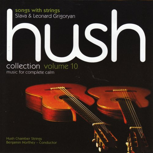 Slava & Leonard Grigoryan - Hush Collection, Vol. 10: Songs with Strings (2010)