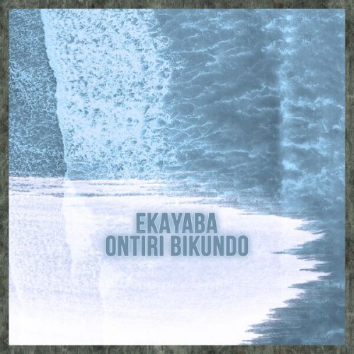 Ekayaba - Ontiri Bikundo (2023) [Hi-Res]