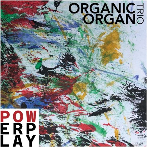 Organic Organ Trio - Powerplay (2023) [Hi-Res]