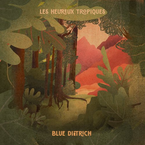 blue Dietrich - Les Heureux Tropiques (2022) FLAC