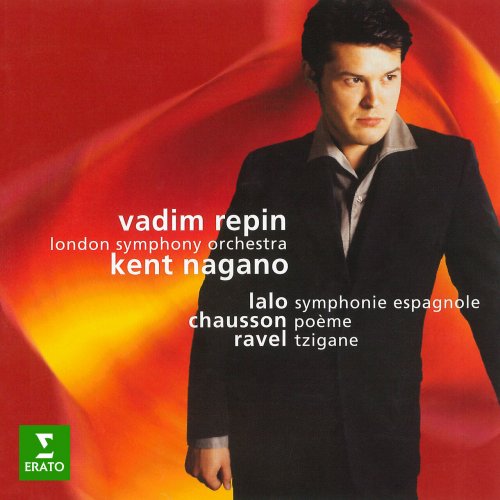 Vadim Repin, London Symphony Orchestra, Kent Nagano - Lalo: Symphonie espagnole, Op. 21 - Ravel: Tzigane, M. 76 - Chausson: Poème, Op. 25 (2023)
