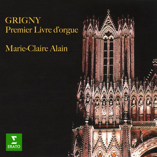 Marie-Claire Alain - Grigny: Premier livre d'orgue (À l'orgue de la cathédrale Saint-Pierre de Poitiers) (2023)