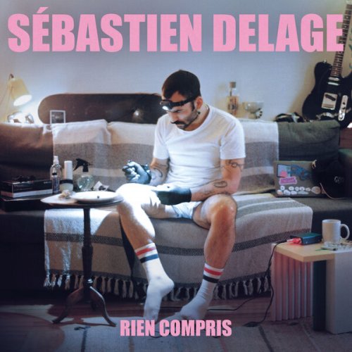 Sébastien Delage - Rien Compris (2023) Hi-Res