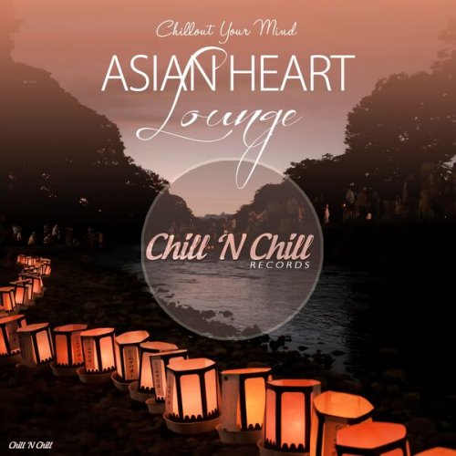 VA - Asian Heart Lounge: Chillout Your Mind (2019)