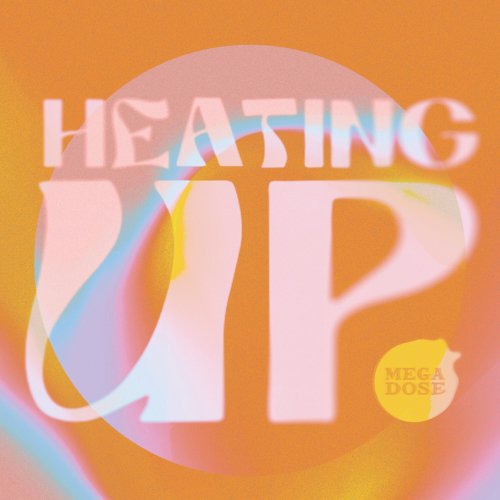 Megadose - Heating Up (2023)