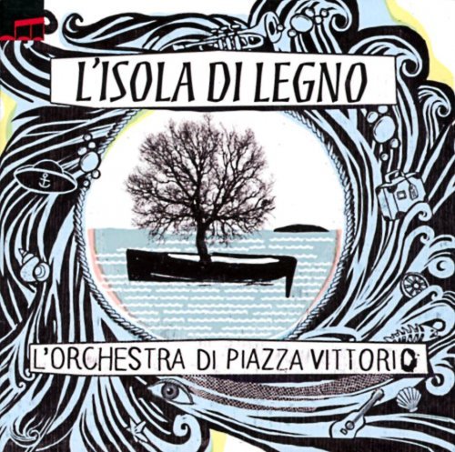 L'Orchestra Di Piazza Vittorio - L'Isola Di Legno (2013)