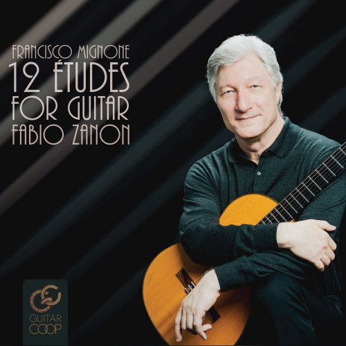 Fabio Zanon - Francisco Mignone's 12 Etudes For Guitar (2022) [Hi-Res]
