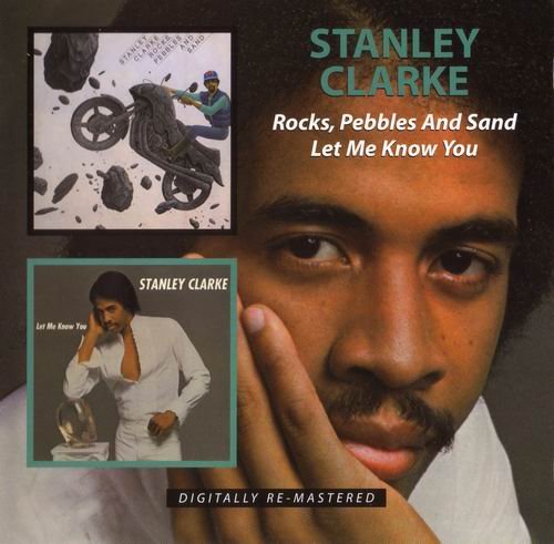 Stanley Clarke - Rocks, Pepples And Sand/Let Me Know You (2010)