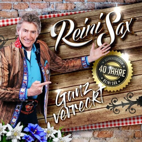 Reini Sax - 40 Jahre - Ganz verreckt (2023)