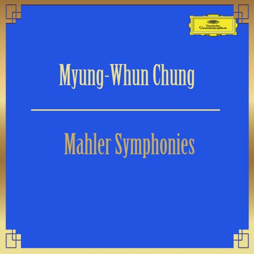 Myung-Whun Chung - Myung-Whun Chung: Mahler Symphonies (2023)