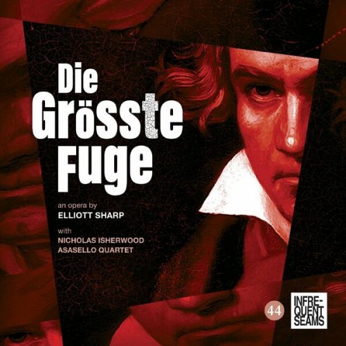 Elliott Sharp - Die Größte Fugue (2023)