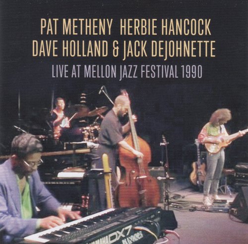 Jack DeJohnette, Pat Metheny, Herbie Hancock, Dave Holland - Live At Mellon Jazz Festival 1990 [2CD] (2022)