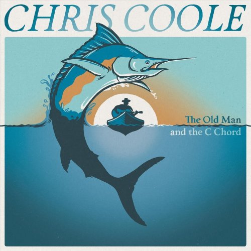 Chris Coole - The Old Man and  the C Chord (2022)