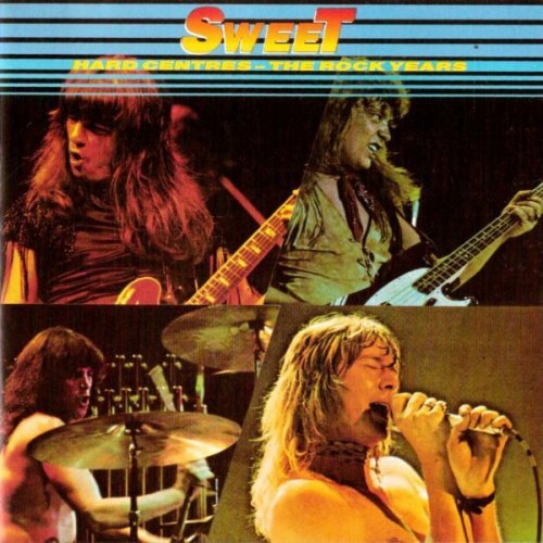 The Sweet - Hard Centres: The Rock Years (1987)