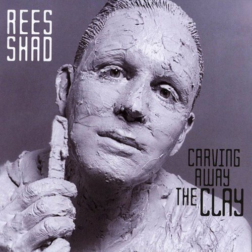 Rees Shad - Carving Away the Clay (2023)