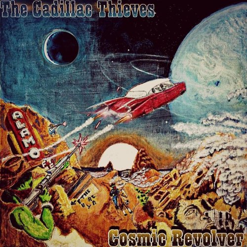 The Cadillac Thieves - Cosmic Revolver (2023)