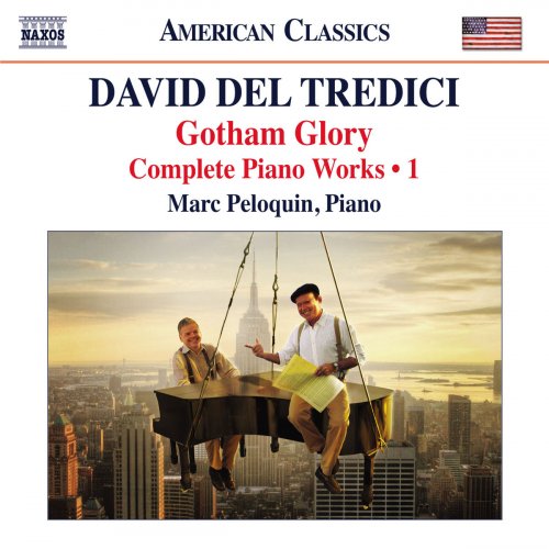 Marc Peloquin - Del Tredici: Gotham Glory - Complete Piano Works, Vol. 1 (2012)