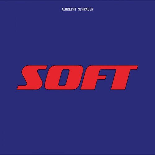 Albrecht Schrader - Soft (2023)