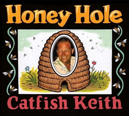 Catfish Keith - Honey Hole (2014)
