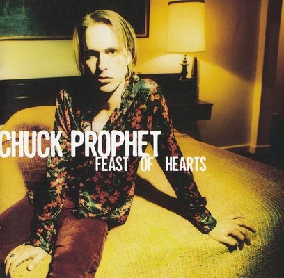 Chuck Prophet - Feast Of Hearts (1995)
