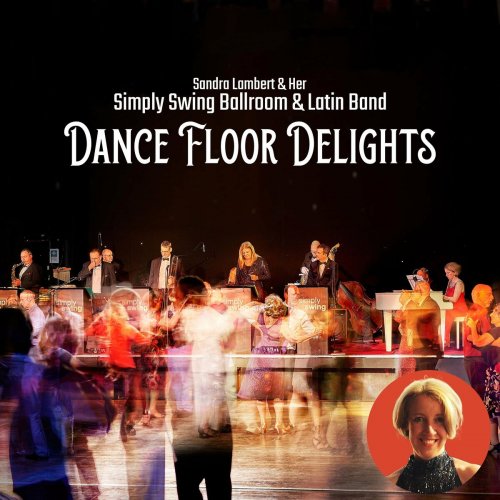 Sandra Lambert & Her Simply Swing Ballroom & Latin Band - Dance Floor Delights (2023)