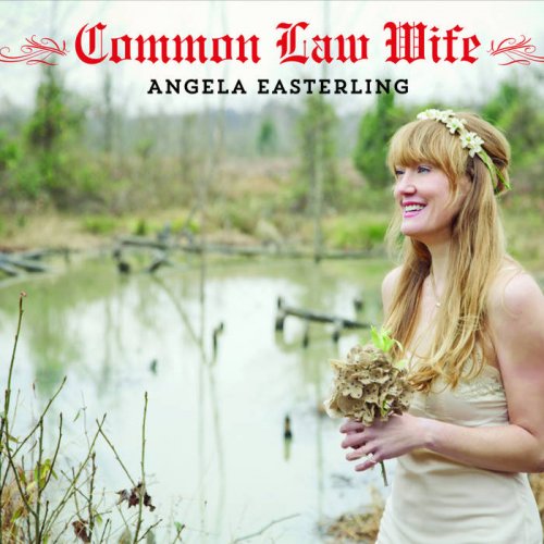 Angela Easterling - Common Law Wife (2015)