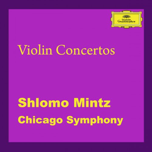 Shlomo Mintz - Shlomo Mintz & Chicago Symphony Orchestra: Violin Concertos (2023)