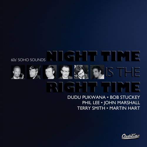 Dudu Pukwana, Bob Stuckey, Phil Lee, John Marshall, Terry Smith, Martin Hart - Night Time Is the Right Time (60's Soho Sounds) (2020)
