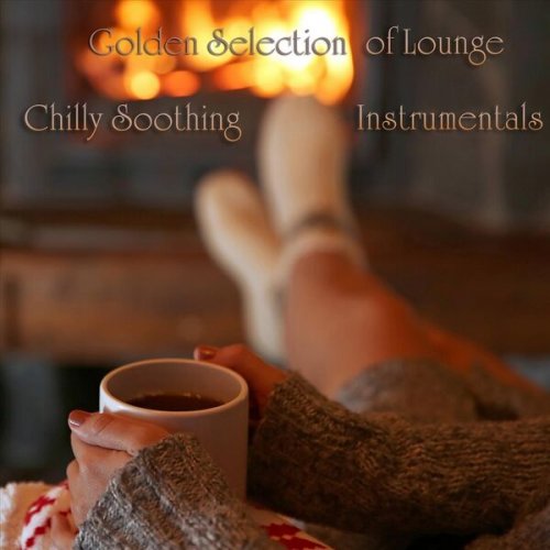 VA - Golden Selection of Lounge Chilly Soothing Instrumentals (2023)