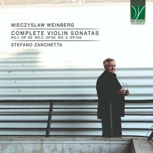 Stefano Zanchetta - Mieczyslaw Weinberg: Complete Violin Sonatas (2023) [Hi-Res]