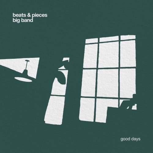 Beats & Pieces Big Band - Good Days (2023) [Hi-Res]