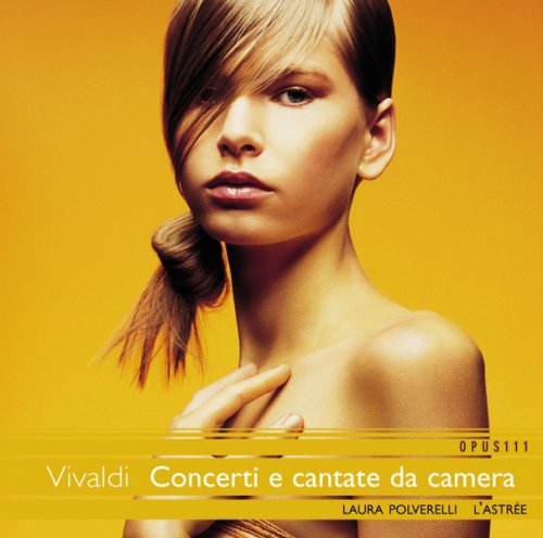 Laura Polverelli, L'Astree, Giorgio Tabacco - Vivaldi: Concerti e cantate da camera, vol. I (2002)