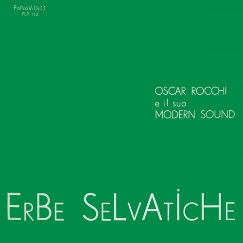 Oscar Rocchi E Il Suo Modern Sound - Erbe Selvatiche (2018)