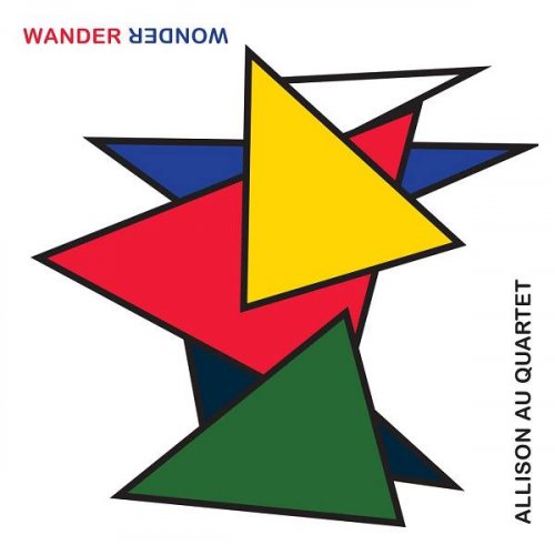 Allison Au Quartet - Wander Wonder (2018)