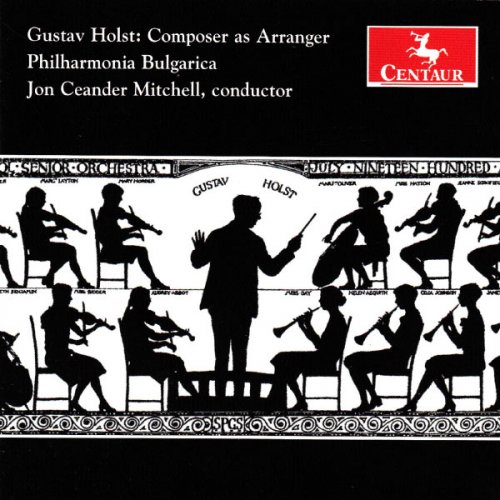 Philharmonia Bulgarica & Jon Ceander Mitchell - Holst: Composer as Arranger (2007)