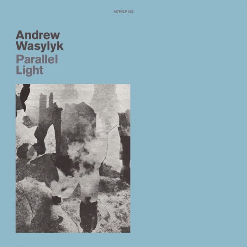 Andrew Wasylyk - Parallel Light (2023)