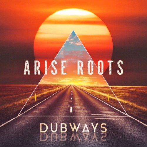 Arise Roots - Dubways (2023)